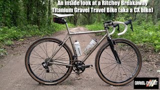 An inside look at a Ritchey Breakaway Titanium Gravel Travel Bike aka a CX bike [upl. by Ty]