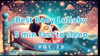 5 mins baby music to go to sleep Vol29 【baby sleep relaxing music】lullaby baby song sleep fast [upl. by Hiasi]