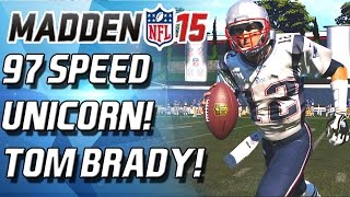 97 SPEED TOM BRADY THE UNICORN  Madden 15 Ultimate Team [upl. by Jumbala428]