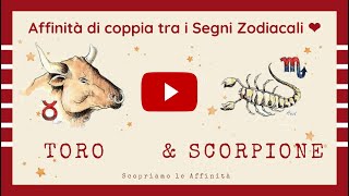 💕 Affinità di Coppia tra i Segni Zodiacali  ♉ Toro amp ♏ Scorpione [upl. by Inglebert]