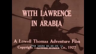 LAWRENCE OF ARABIA 1920s NEWSREEL by LOWELL THOMAS WORLD WAR ONE DESERT CAMPAIGN 34694 [upl. by Berny756]