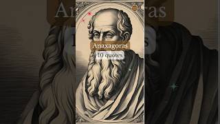 Anaxagoras  10 Quotes philosophy ancientgreekphilosophy ancientgreekphilosopher anaxagoras [upl. by Huppert]