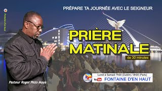 Prière matinale en direct  PRÉPARE TA JOURNÉE AVEC LE SEIGNEUR  Past Roger P Maya [upl. by Ecnarepmet]