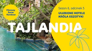 Tajlandia Phuket  Ulubione Hotele Króla Egzotyki  Filmowy Świat Rainbow  sezon 6 odcinek 5 [upl. by Jonati]