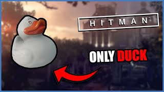 Can You Beat Hitman With ONLY THE RUBBER DUCK [upl. by Calmas]