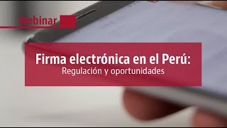 Estudio Echecopar Firma Electrónica en el Perú  Regulación y oportunidades [upl. by Liamsi]