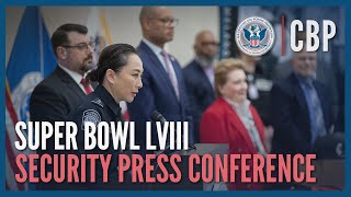 Team of Teams Press Conference  Supporting Super Bowl LVIII Security  CBP [upl. by Attolrac]