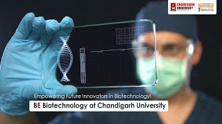 Empowering Future Innovators in Biotechnology  BE Biotechnology Engineering  Chandigarh University [upl. by Lemra]