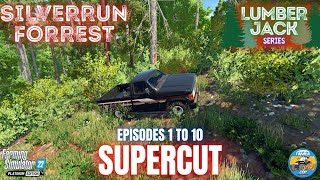 SUPERCUT EPISODES 1 TO 10  Silverrun Forrest  Farming Simulator 22 [upl. by Winny287]