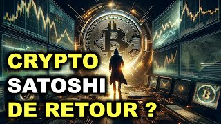 ALERTE CRYPTO  SATOSHI NAKAMOTO DE RETOUR  ACTUS CRYPTOMONNAIES 0601 [upl. by Giuseppe]