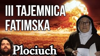 III Tajemnica Fatimska  Przepowiednia dla Polski i Świata  Plociuch Spiskowe Teorie 502 [upl. by Grishilde571]