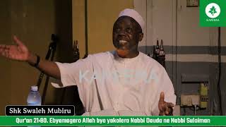 Shk Swaleh Mubiru Ebyamagero Allah bye yakolera Nabbi Dauda ne Sulaiman [upl. by Nirik357]