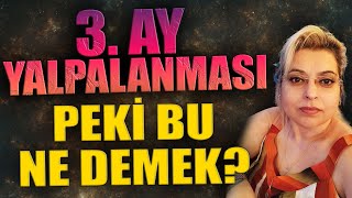 3 AY YALPALANLAMASI PEKİ BU NE DEMEK [upl. by Willner]