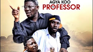 AGYA KOO THE PROFESSOR EPISODE 1 Ft AGYA KOO AKABENEZER WAYOOSI AMA TUNDRA SHIFO AND ALL STARS [upl. by Temirf4]