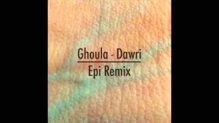 Ghoula  Dawri Epi remix [upl. by Imogene]