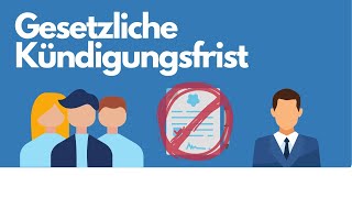 WIE lang ist meine gesetzliche Kündigungsfrist  Kündigungsfrist einfach erklärt [upl. by Etnoval]