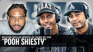 POOH SHIESTY MILLION DOLLAZ WORTH OF GAME EPISODE 244 [upl. by Esserac454]