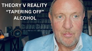 “Tapering Off Alcohol” The Theory Versus Reality [upl. by Werdnaed95]