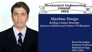 Machine Design  Rolling Contact Bearings Question 156 Unsolved Problem V B Bhandari [upl. by Ursola430]