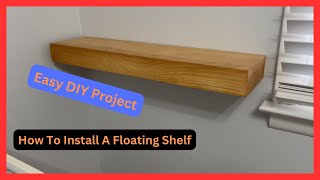 How To Install A Floating Shelf  Easy DIY Project [upl. by Mcroberts186]