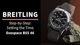 How to Set the Time on your Exospace B55 Breitling Watch StepbyStep Tutorial [upl. by Brnaba]