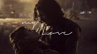 jon amp ygritte  my love [upl. by Cheshire]