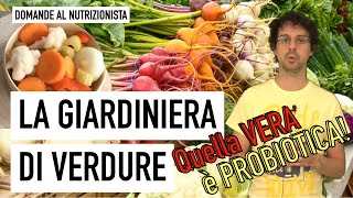 La giardiniera di verdure quella vera è probiotica [upl. by Lolande628]