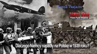 quotTemat Dniaquot  Dlaczego Niemcy napadły na Polskę w 1939 roku [upl. by Krueger]