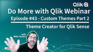 Theme Creator Custom Themes Part 2 Do More with Qlik Webinar Episode 43 [upl. by Lida]