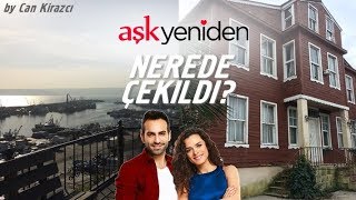 Aşk Yeniden Dizisi Nerede Çekildi  Rumeli Feneride ve Beykozda gittim [upl. by Ahsaenat]