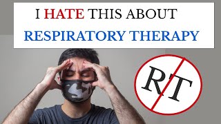 THINGS I HATE ABOUT RESPIRATORY THERAPY  Respiratory therapist [upl. by Hilarius]