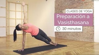 Clase de yoga preparación a Vasisthasana 30 minutos [upl. by Eillam]