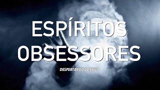 ESPÍRITOS OBSESSORES  10 SINAIS QUE INDICAM A COMPANHIA DELES  Espiritualidade [upl. by Cordeelia]