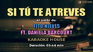 Karaoke ¦ Tito Nieves  SI TU TE ATREVES Ft Daniela Darcourt [upl. by Abrahams246]