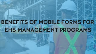 Benefits of Mobile Forms for EHS Management Programs  TPC Training [upl. by Yeldua]