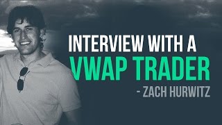 An interview with a VWAP trader – Zach Hurwitz [upl. by Schlesinger]