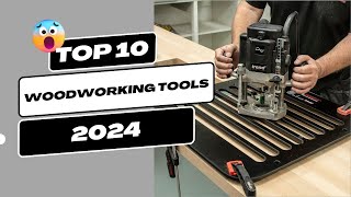 10 Woodworking Tools You Need to See in 2024  Must Have Woodworking Equipment [upl. by Cherianne]