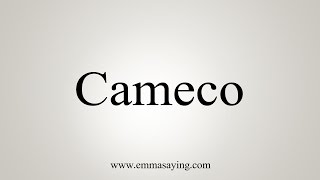 How to Pronounce Cameco [upl. by Dorca]