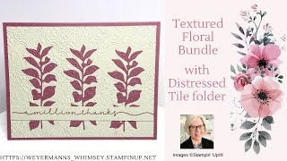 Textured Floral Bundle Card idea 1 of 4 with Distressed Tile 3D folder Stampin Up [upl. by Pepin]