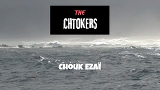 The Chtokers  Chouk Ezaï [upl. by Devon74]