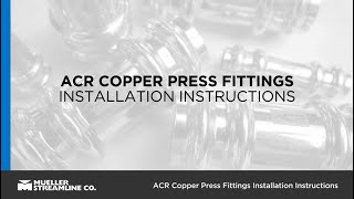 Streamline® ACR Copper Press Fittings  Installation Instructions [upl. by Limemann]