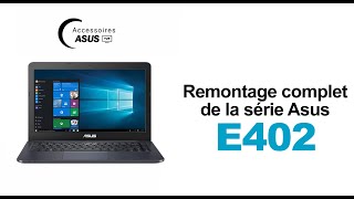 Série Asus E402  Remontage complet [upl. by Yadahs]