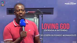 LOVING GOD OKWAGALA KATONDA PASTOR JOSEPH BUYUNGO MUWANGUZI DAY 17 40 DAYS OF PRAYERS amp FASTING [upl. by Ailahk]