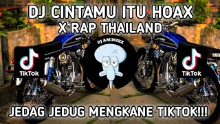 DJ CINTAMU ITU HOAX X RAP THAILAND  MAMAN FVNDY  JEDAG JEDUG VIRAL MENGKANE TIKTOK [upl. by Nizam]