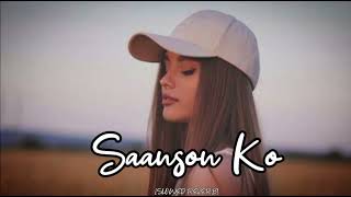 Saanson Ko Full Song SLOWED REVERB [upl. by Crista299]