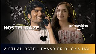 Virtual date gone wrong  Hostel Daze Season 2 Feat Nikhil Vijay Ahsaas Channa  Amazon Original [upl. by Lemyt]