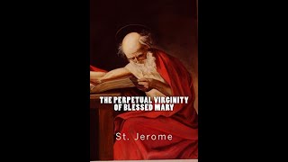 The Perpetual Virginity of Blessed Mary by Saint Jerome  Audiobook [upl. by Dasha574]