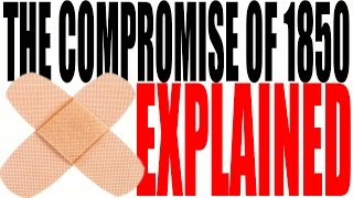 The Compromise of 1850 Explained US History Review [upl. by Charley53]