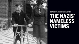 Disability Awareness Month The Nazis’ Nameless Victims [upl. by Kaiulani]