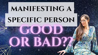 Is Manifesting a Specific Person Good For You [upl. by Adnilreh]